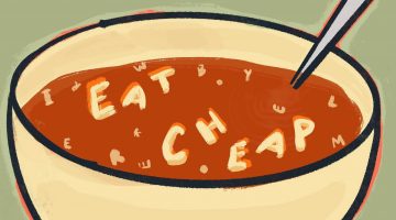 A drawing of a yellow bowl with tomato soup, lettered pasta that spells "Eat Cheap" and a silver spoon against a green background.